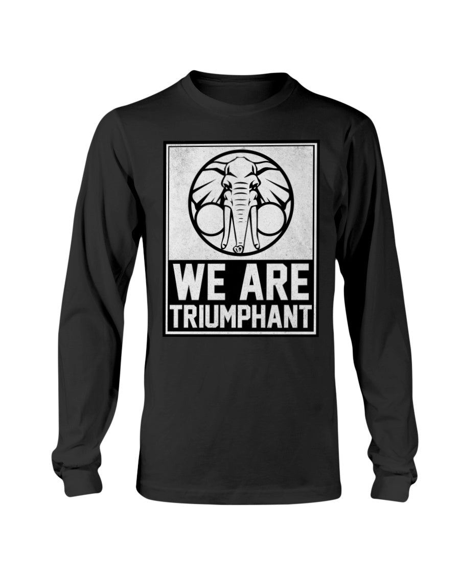 We Are Triumphant - Long Sleeve